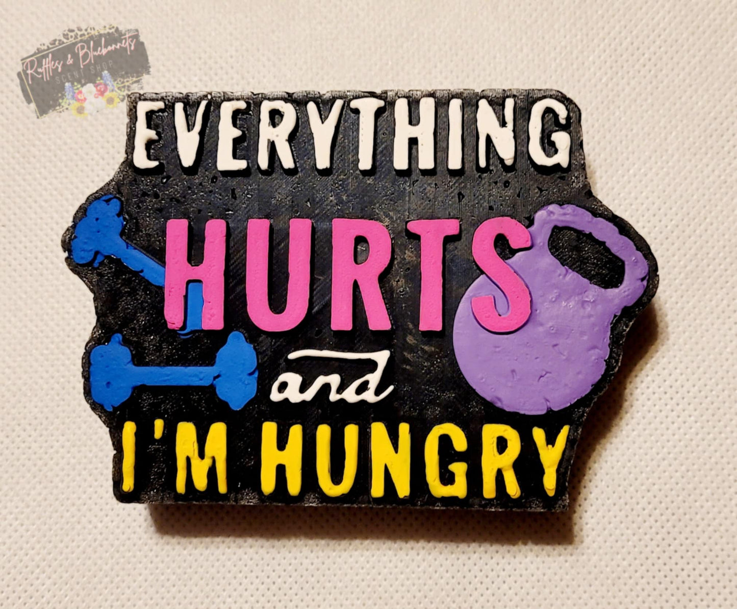 Everything Hurts and I'm Hungry