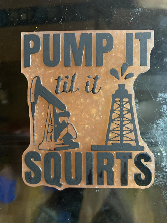 Pump It Til It Squirts