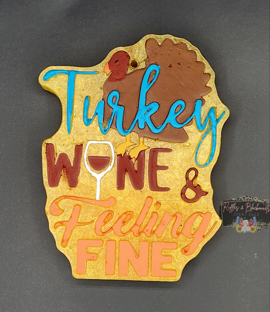 Turkey Wine and Feeling Fine